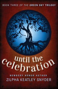 Title: Until the Celebration, Author: Zilpha Keatley Snyder