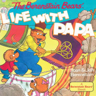 Title: The Berenstain Bears' Life with Papa, Author: Stan Berenstain