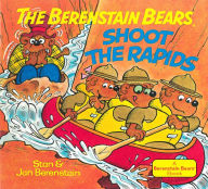 Title: The Berenstain Bears Shoot the Rapids, Author: Stan Berenstain