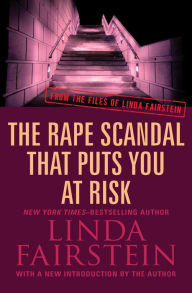 Title: The Rape Scandal that Puts You at Risk, Author: Linda Fairstein