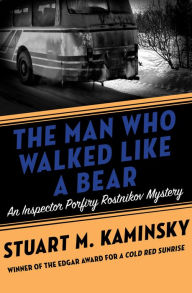 Title: The Man Who Walked Like a Bear, Author: Stuart M. Kaminsky