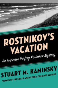 Title: Rostnikov's Vacation, Author: Stuart M. Kaminsky