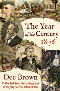 Title: The Year of the Century, 1876, Author: Dee Brown