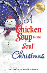 Title: A Chicken Soup for the Soul Christmas, Author: Jack Canfield