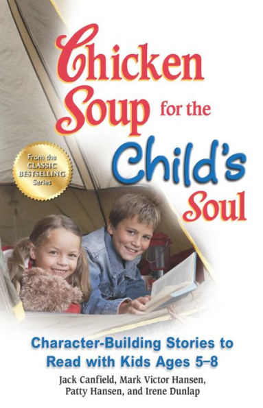 Chicken Soup for the Child's Soul: Character-Building Stories to Read with Kids Ages 5-8