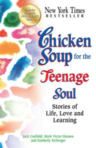 Title: Chicken Soup for the Teenage Soul: Stories of Life, Love and Learning, Author: Jack Canfield