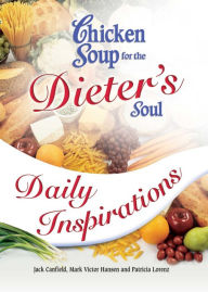 Title: Chicken Soup for the Dieter's Soul Daily Inspirations, Author: Jack Canfield