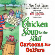 Title: Chicken Soup for the Soul Cartoons for Golfers, Author: Jack Canfield