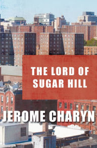 Title: The Lord of Sugar Hill, Author: Jerome Charyn