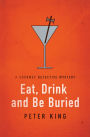 Eat, Drink and Be Buried (Gourmet Detective Series #6)