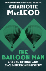 Title: The Balloon Man (Sarah Kelling and Max Bittersohn Series #12), Author: Charlotte MacLeod