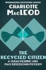 The Recycled Citizen (Sarah Kelling and Max Bittersohn Series #7)