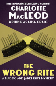 Title: The Wrong Rite (Madoc and Janet Rhys Series #5), Author: Charlotte MacLeod