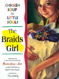 Title: Chicken Soup for Little Souls: The Braids Girl, Author: Jack Canfield
