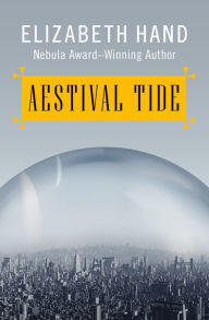 Title: Aestival Tide, Author: Elizabeth Hand