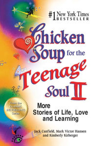 Title: Chicken Soup for the Teenage Soul II: More Stories of Life, Love and Learning, Author: Jack Canfield