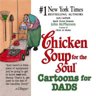 Title: Chicken Soup for the Soul Cartoons for Dads, Author: Jack Canfield