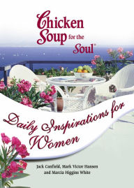 Title: Chicken Soup for the Soul Daily Inspirations for Women, Author: Jack Canfield