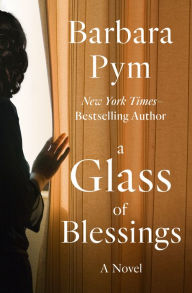 Title: A Glass of Blessings, Author: Barbara Pym