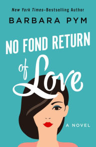 Title: No Fond Return of Love, Author: Barbara Pym
