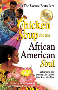 Title: Chicken Soup for the African American Soul: Celebrating and Sharing Our Culture One Story at a Time, Author: Jack Canfield