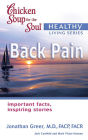 Chicken Soup for the Soul Healthy Living Series: Back Pain: Important Facts, Inspiring Stories