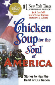 Title: Chicken Soup for the Soul of America: Stories to Heal the Heart of Our Nation, Author: Jack Canfield