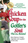 Chicken Soup for the Golfer's Soul The 2nd Round: More Stories of Insight, Inspiration and Laughter on the Links