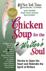Chicken Soup for the Writer's Soul: Stories to Open the Heart and Rekindle the Spirit of Writers