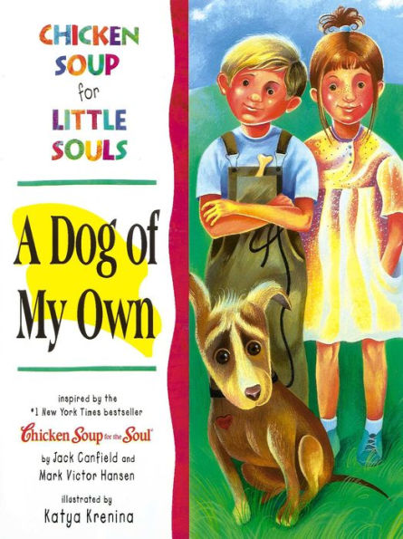 Chicken Soup for Little Souls: A Dog of My Own