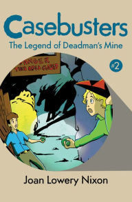Title: The Legend of Deadman's Mine, Author: Joan Lowery Nixon