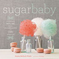 Title: Sugar Baby: Confections, Candies, Cakes & Other Delicious Recipes for Cooking with Sugar (PagePerfect NOOK Book), Author: Gesine Bullock-Prado