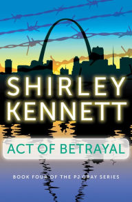 Title: Act of Betrayal, Author: Shirley Kennett