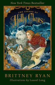 Title: The Legend of Holly Claus, Author: Brittney Ryan