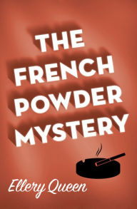 Title: The French Powder Mystery, Author: Ellery Queen