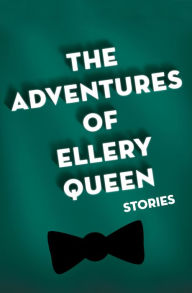Title: The Adventures of Ellery Queen, Author: Ellery Queen