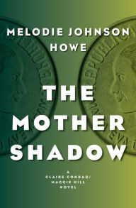 Title: The Mother Shadow, Author: Melodie Johnson Howe