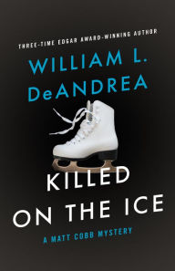 Title: Killed on the Ice, Author: William L. DeAndrea