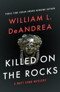 Title: Killed on the Rocks, Author: William L. DeAndrea