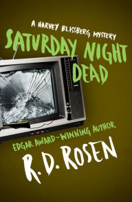 Title: Saturday Night Dead, Author: R. D. Rosen