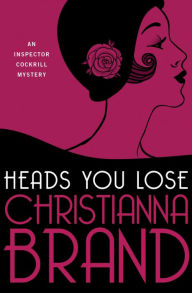 Title: Heads You Lose, Author: Christianna Brand