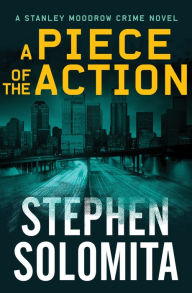 Title: A Piece of the Action, Author: Stephen Solomita