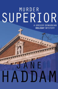 Title: Murder Superior (Gregor Demarkian Series #8), Author: Jane Haddam