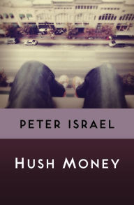 Title: Hush Money, Author: Peter Israel