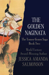 Title: The Golden Naginata, Author: Jessica Amanda Salmonson