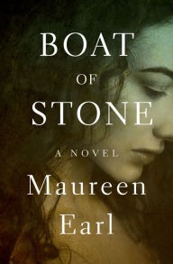 Title: Boat of Stone: A Novel, Author: Maureen Earl