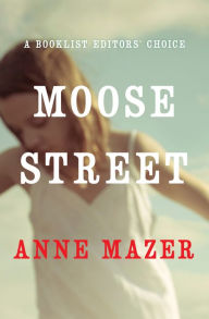 Title: Moose Street, Author: Anne Mazer