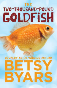 Title: The Two-Thousand-Pound Goldfish, Author: Betsy Byars