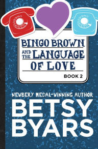 Title: Bingo Brown and the Language of Love (Bingo Brown Series #2), Author: Betsy Byars