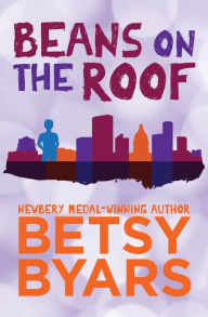 Title: Beans on the Roof, Author: Betsy Byars